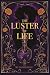 The Luster of Life