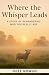 Where the Whisper Leads by Nell Rowan
