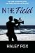 In The Field by Haley Fox