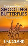 Shooting Butterflies (Shadows Over Africa) Shooting Butterflies (Shadows Over Africa)