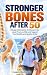 STRONGER BONES AFTER 50: Ma...