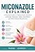 MICONAZOLE EXPLAINED: A Pra...