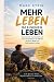 Mehr Leben im eigenen Leben