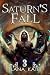 Saturn's Fall (Keys of Heav...