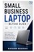 Small Business Laptop Buyin...