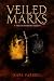 Veiled Marks: A Dark Academ...