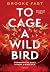 To cage a wild bird