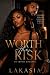 Worth The Risk