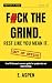 F#ck the Grind. Rest Like Y...