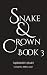Snake & Crown Book Three