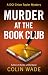 Murder at the Book Club: A DCI Chloe Taylor Mystery (The DCI Chloe Taylor Mysteries 2)