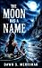 The Moon Has a Name: A Psyc...
