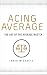 Acing Average: The Art of T...