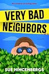 Very Bad Neighbor...
