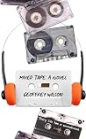 Mixed Tape: A novel