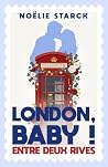London Baby ! Ent...
