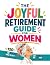 The Joyful Retirement Guide for Women by Shey Kolee