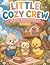 LITTLE COZY CREW: Sweet Adv...