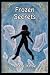 Frozen Secrets by Astra Knox
