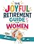 The Joyful Retirement Guide for Women by Shey Kolee
