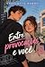 Entre provocações e você (Young Adult Livro 3) by Charlotte Brown