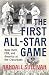 The First All-Star Game: Ba...