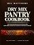 Mel Matthews: Dry Mix Pantr...