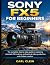 SONY FX5 FOR BEGINNERS: The...
