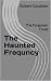 The Haunted Frequncy : The ...