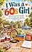 I Was a 60s Girl: Childhood...