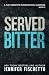 Served Bitter: A Just Desse...