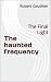 The haunted frequency : The...