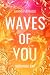 Waves Of You: Une romance s...