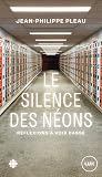 Le silence des néons Le silence des néons