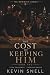The Cost of Keeping Him: An...