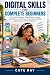 DIGITAL SKILLS FOR COMPLETE...