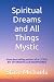Spiritual Dreams and All Th...