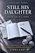 Still His Daughter: For the...