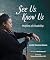 See Us, Know Us: Profiles of Disability