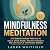 Mindfulness Meditation: A 1...