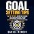 Goal Setting Tips: A 10-Ste...