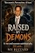 Raised by Demons: A True an...