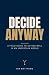 Decide Anyway