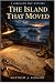 The Island That Moved: A Ki...