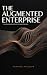 The Augmented Enterprise: L...