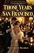 Those Years in San Francisco