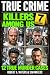 Killers Among Us Volume 7: ...