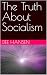 The Truth About Socialism