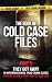The Book of Cold Case Files: They Got Away: 10 International True Crime Cases Where Justice Was Never Served (True Murder Stories: Unsolved 3)