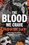The Blood We Crav...